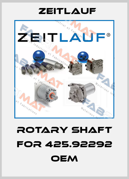 rotary shaft for 425.92292 OEM Zeitlauf