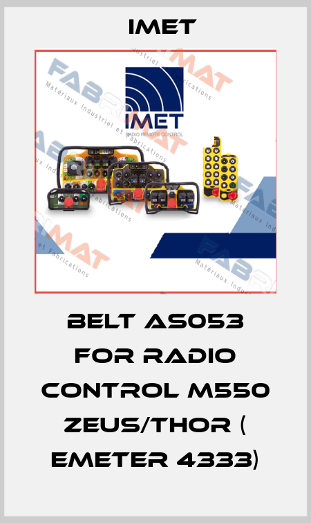 BELT AS053 FOR RADIO CONTROL M550 ZEUS/THOR ( emeter 4333) IMET