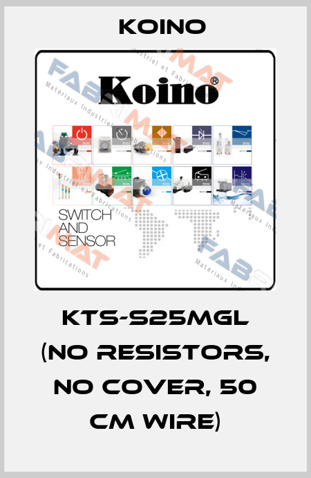 KTS-S25MGL (no resistors, no cover, 50 cm wire) Koino
