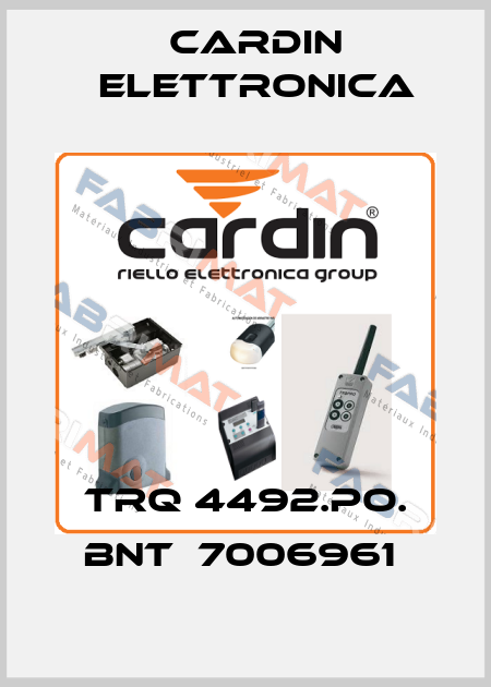 TRQ 4492.PO. BNT  7006961  Cardin Elettronica