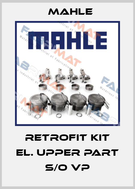 Retrofit kit el. upper part S/O VP MAHLE