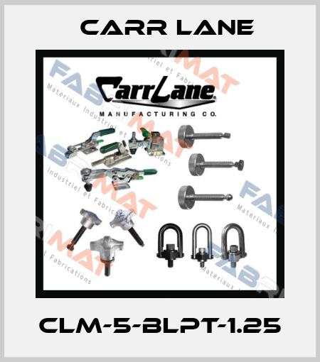 CLM-5-BLPT-1.25 Carr Lane