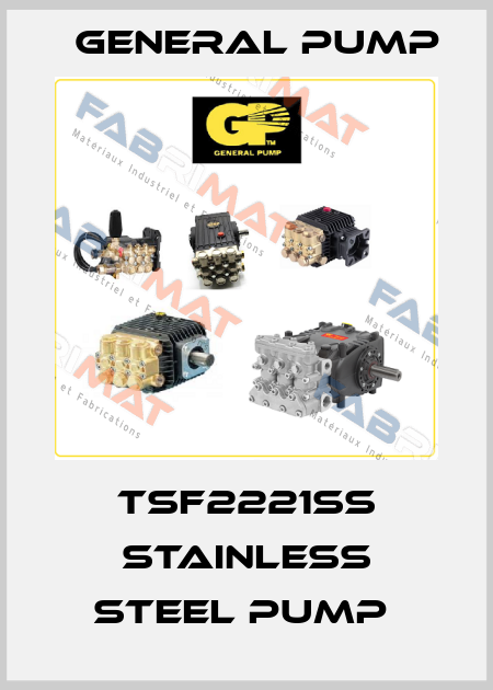TSF2221SS STAINLESS STEEL PUMP  General Pump