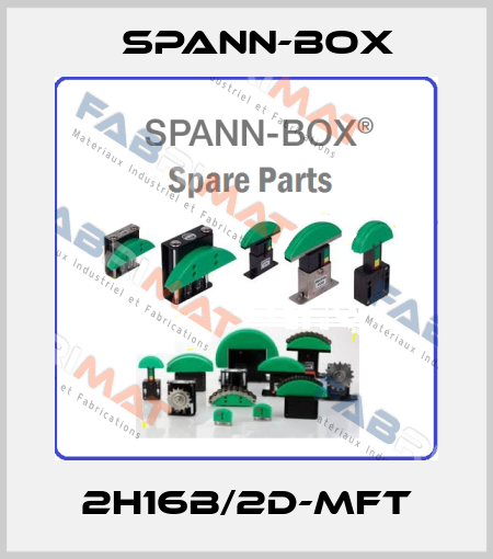 2H16B/2D-MFT SPANN-BOX