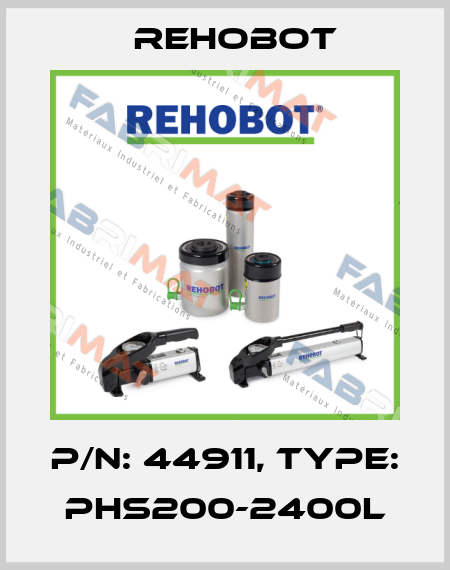 p/n: 44911, Type: PHS200-2400L Rehobot