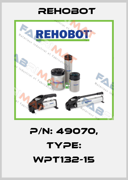 p/n: 49070, Type: WPT132-15 Rehobot
