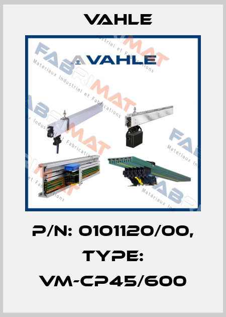 P/n: 0101120/00, Type: VM-CP45/600 Vahle