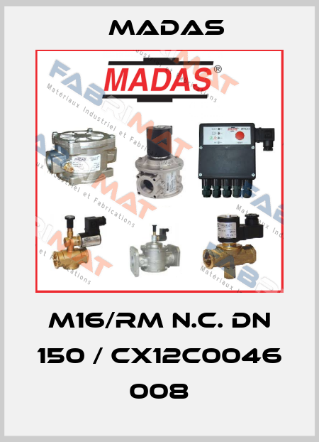 M16/RM N.C. DN 150 / CX12C0046 008 Madas
