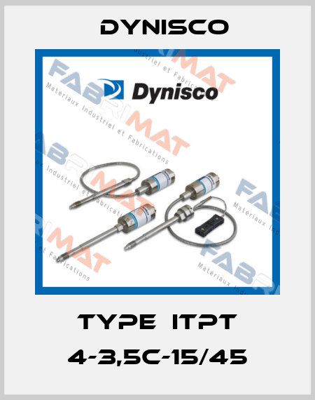 TYPE  ITPT 4-3,5C-15/45 Dynisco