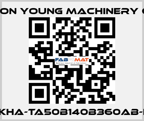 KHA-TA50B140B360AB-I Keon Young Machinery Co