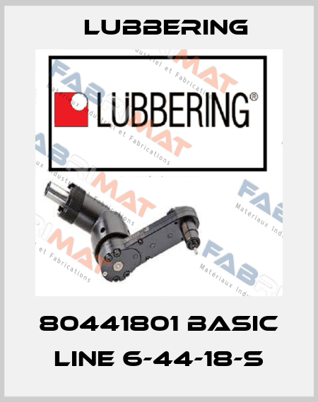 80441801 Basic Line 6-44-18-S Lubbering