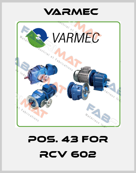 Pos. 43 for RCV 602 Varmec