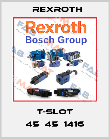 T-slot 45х45х1416 Rexroth
