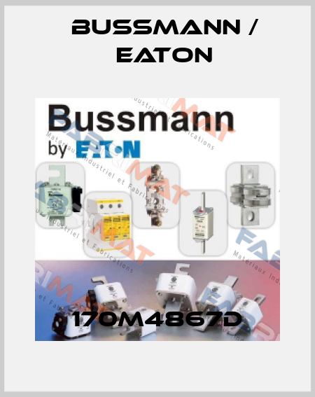 170M4867D BUSSMANN / EATON
