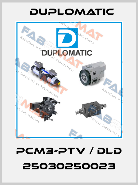 PCM3-PTV / DLD 25030250023 Duplomatic