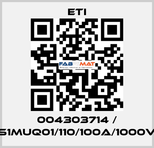 004303714 / S1MUQ01/110/100A/1000V Eti