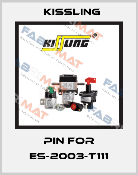 pin for ES-2003-T111 Kissling