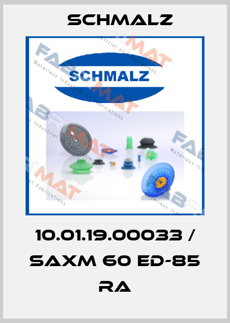 10.01.19.00033 / SAXM 60 ED-85 RA Schmalz