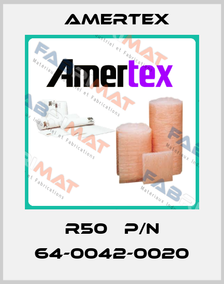 R50   P/N 64-0042-0020 Amertex