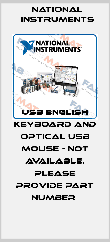 USB ENGLISH KEYBOARD AND OPTICAL USB MOUSE - NOT AVAILABLE, PLEASE PROVIDE PART NUMBER  National Instruments