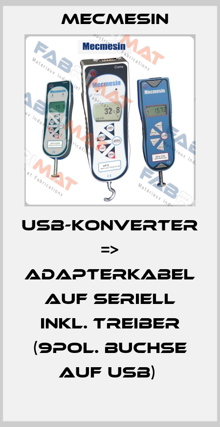 USB-KONVERTER => ADAPTERKABEL AUF SERIELL INKL. TREIBER (9POL. BUCHSE AUF USB)  Mecmesin