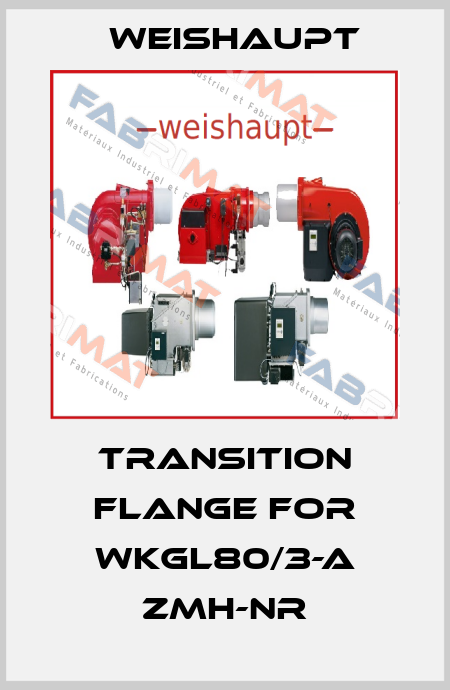 Transition flange for WKGL80/3-A ZMH-NR Weishaupt