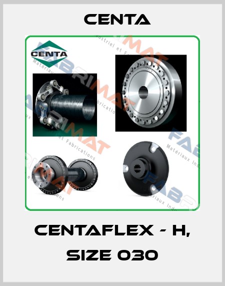 CENTAFLEX - H, size 030 Centa