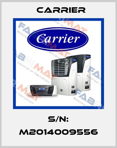 S/N: M2014009556 Carrier