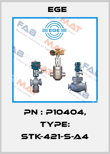 PN : P10404, Type: STK-421-S-A4 Ege