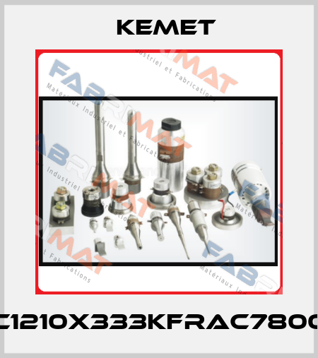 C1210X333KFRAC7800 Kemet