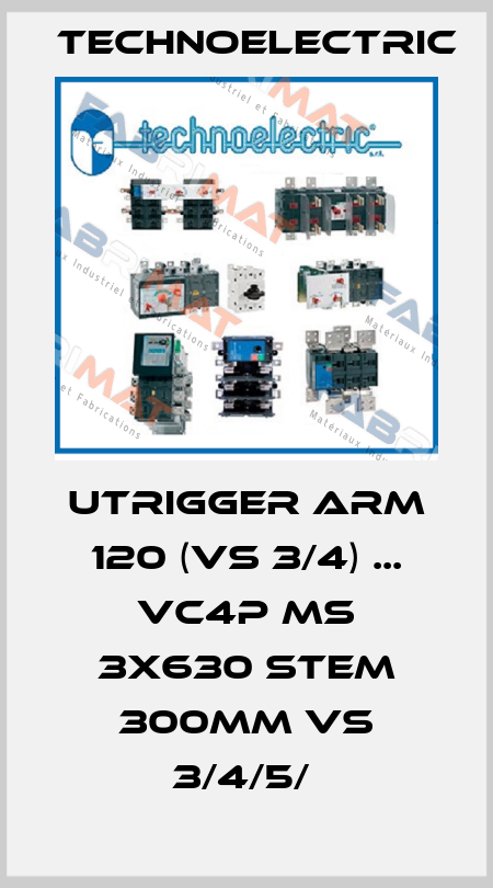 UTRIGGER ARM 120 (VS 3/4) ... VC4P MS 3X630 STEM 300MM VS 3/4/5/  Technoelectric