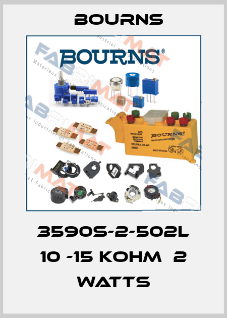 3590S-2-502L 10 -15 kohm  2 watts Bourns