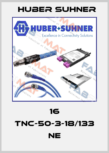 16 tnc-50-3-18/133 ne Huber Suhner