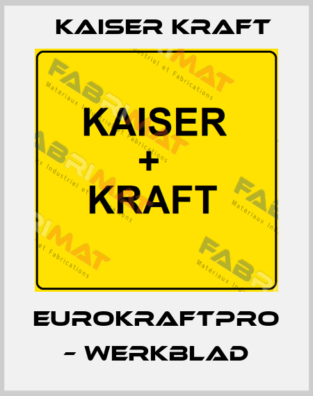 EUROKRAFTpro – Werkblad Kaiser Kraft