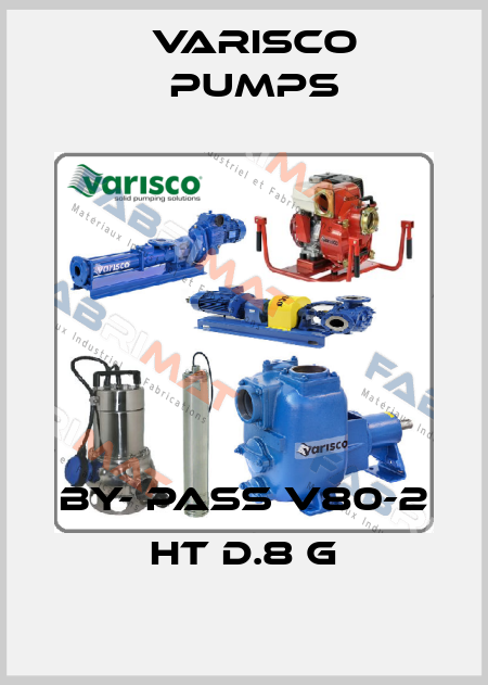 By- Pass V80-2 HT D.8 G Varisco pumps