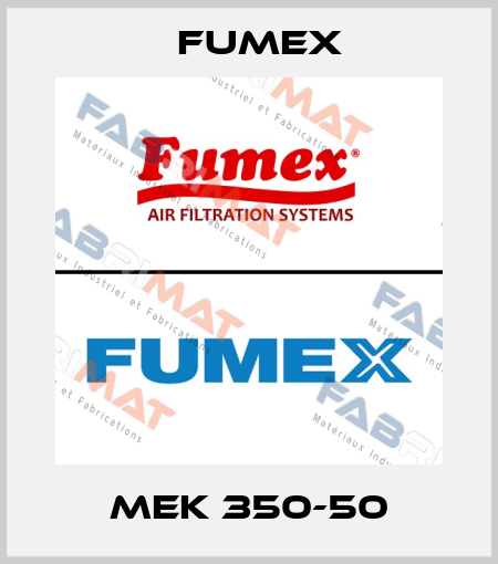 MEK 350-50 Fumex