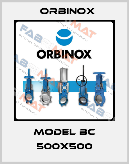 Model BC 500x500 Orbinox