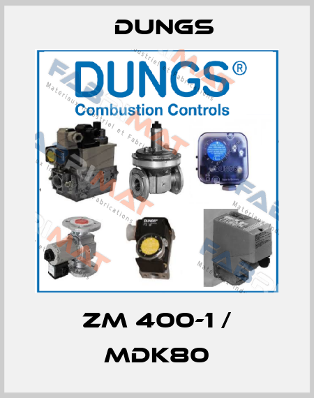 ZM 400-1 / MDK80 Dungs