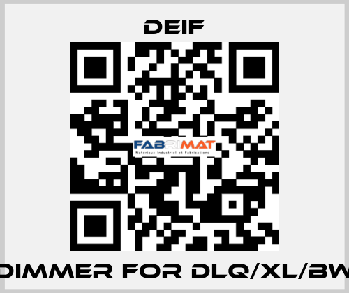 Dimmer for DLQ/XL/BW Deif