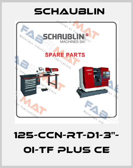 125-CCN-RT-D1-3"- 0i-TF PLUS CE Schaublin