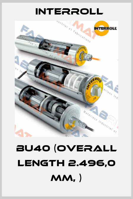 BU40 (overall length 2.496,0 mm, ) Interroll