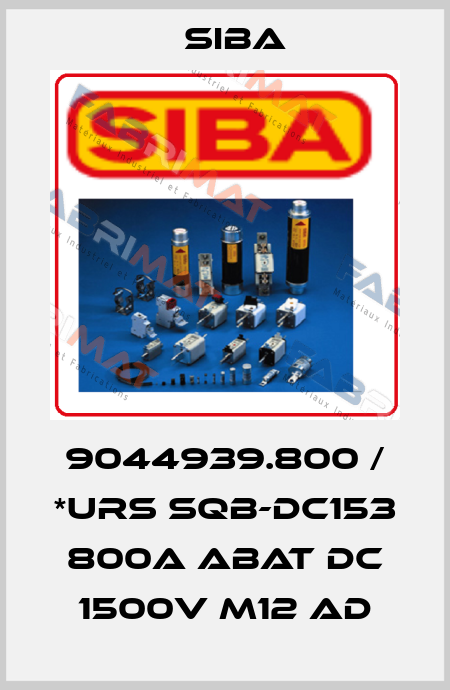9044939.800 / *URS SQB-DC153 800A aBat DC 1500V M12 Ad Siba