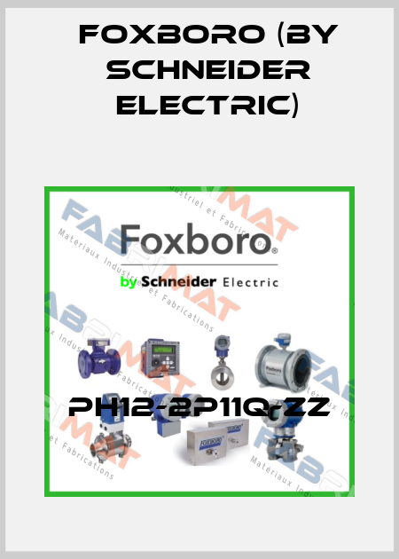 PH12-2P11Q-ZZ Foxboro (by Schneider Electric)