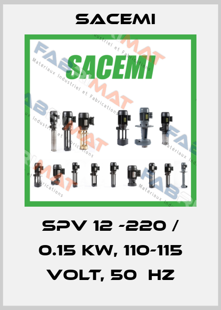 SPV 12 -220 / 0.15 kW, 110-115 Volt, 50  Hz Sacemi