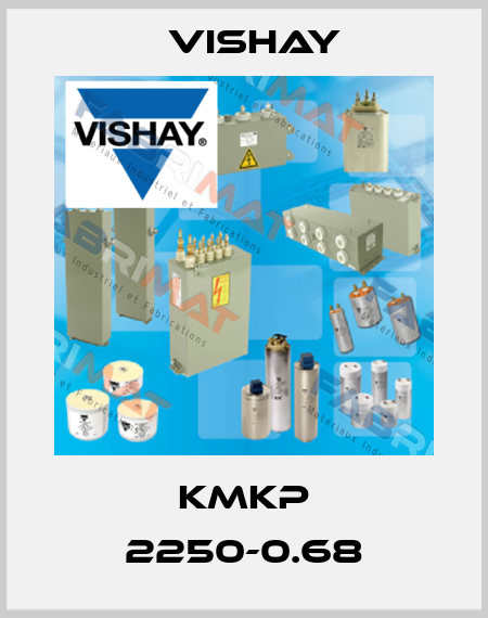 KMKP 2250-0.68 Vishay