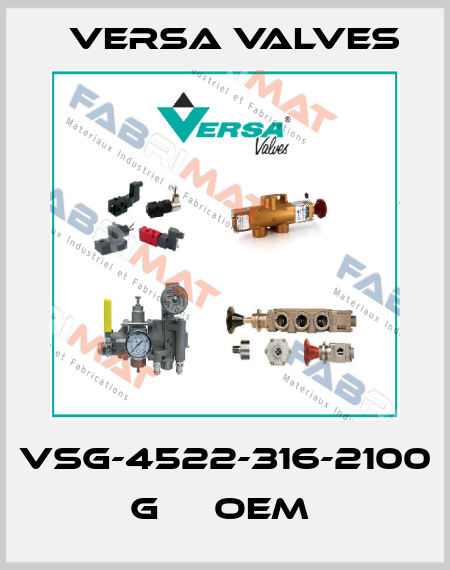 VSG-4522-316-2100 G     OEM  Versa Valves