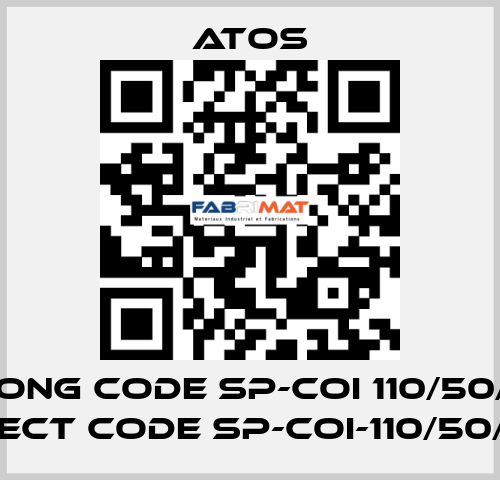 wrong code SP-COI 110/50/20, correct code SP-COI-110/50/60AC Atos