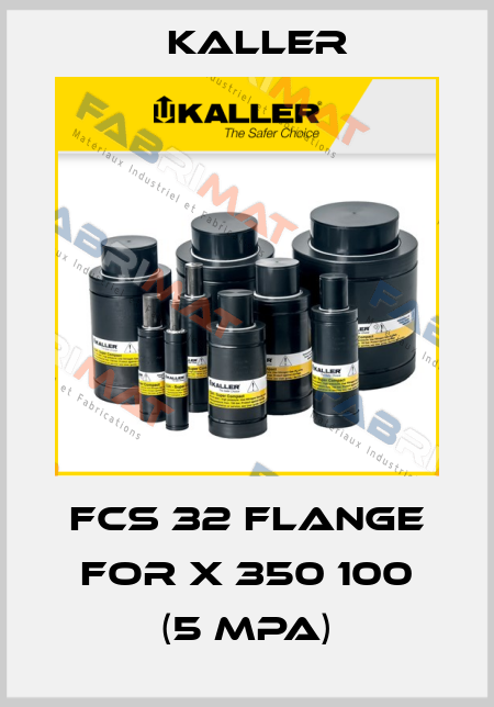 FCS 32 flange for X 350 100 (5 MPa) Kaller