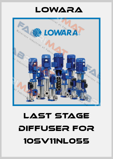 Last stage diffuser for 10SV11NL055 Lowara