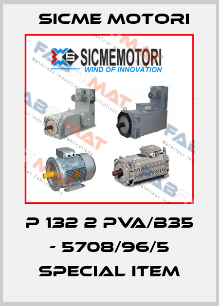 P 132 2 PVA/B35 - 5708/96/5 special item Sicme Motori